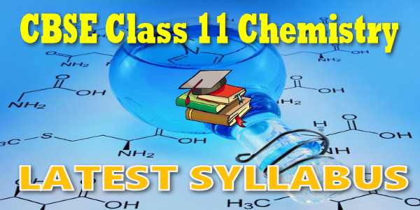 Latest CBSE Syllabus for Class 11 Chemistry