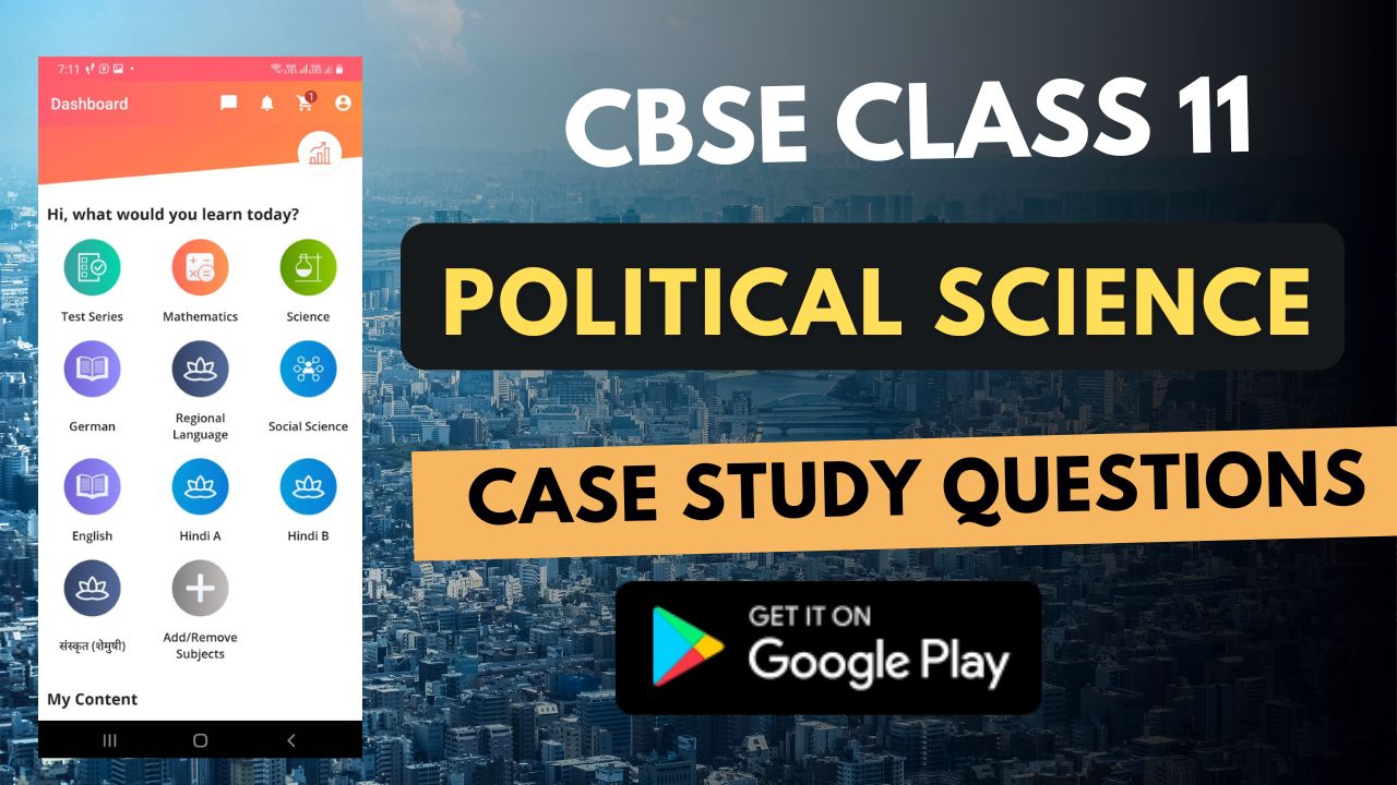 Class 11 Political Science Case Study Questions MyCBSEguide