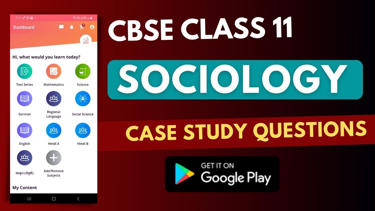 Class 11 Sociology Case Study Questions