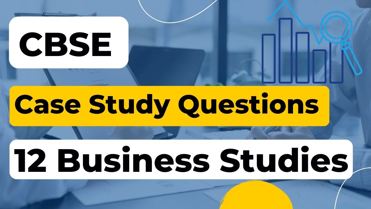 business studies class 12 chapter 2 case study questions