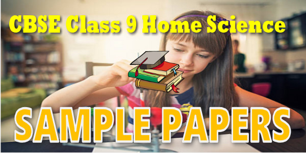 CBSE Sample Papers for class 9 Home science