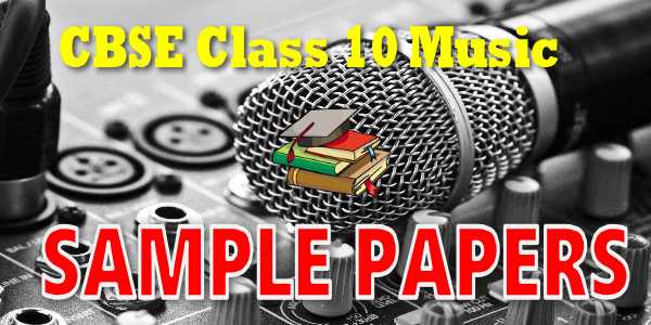CBSE Sample Papers for Class 10 Music