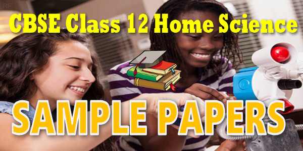 CBSE Sample Papers for Class 12 Home Science