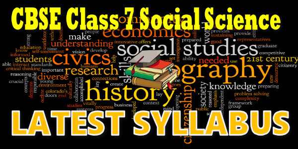 Latest CBSE Syllabus for Class 7 Social Science