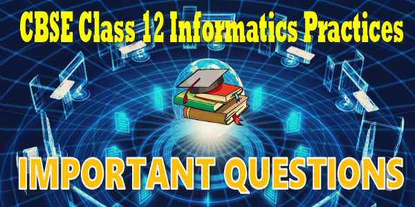 Important Questions class 12 Informatics Practices Relational Database Management System