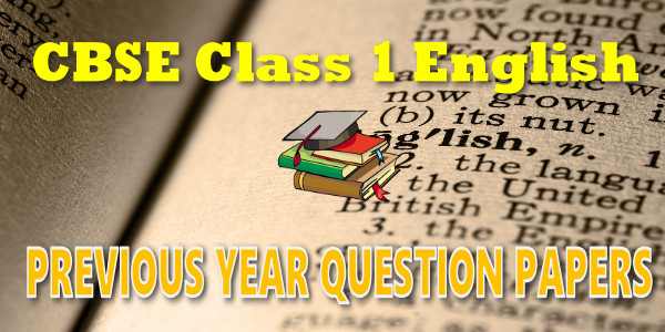 CBSE Previous Year Question Papers Class 1 English