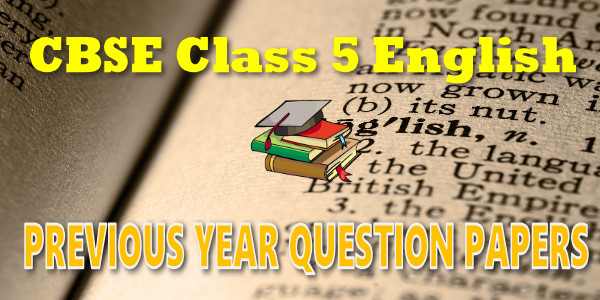 CBSE Previous Year Question Papers Class 5 English