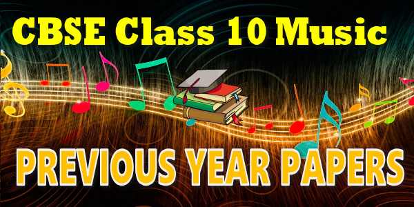 CBSE Previous Year Question Papers Class 10 Music