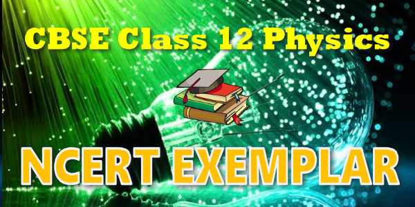 NCERT Exemplar Solutions for class 12 Physics Wave Optics