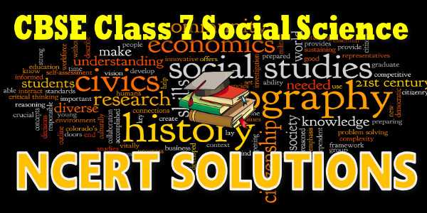 NCERT Solutions for class 7 Social Science