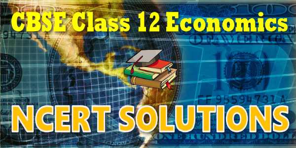 NCERT solutions for class 12 Economics