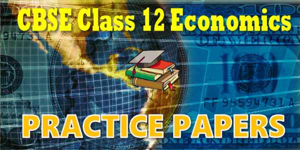 CBSE Practice Papers class 12 Economics Government Budget and the Economy