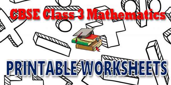 CBSE Printable Worksheets class 3 Mathematics Number System