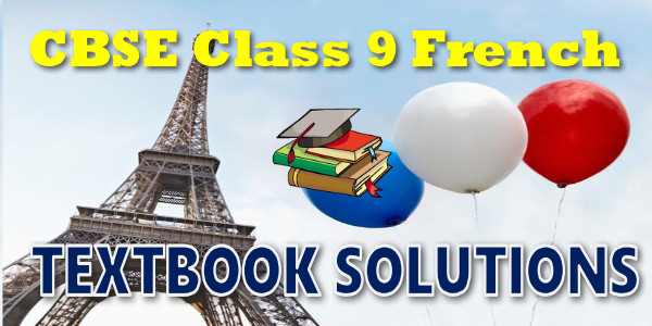 Textbook Solutions For CBSE Class 09 French