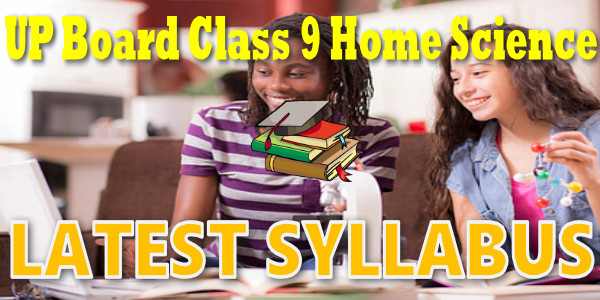 Latest UP Board Syllabus for Class 9 गृह विज्ञान