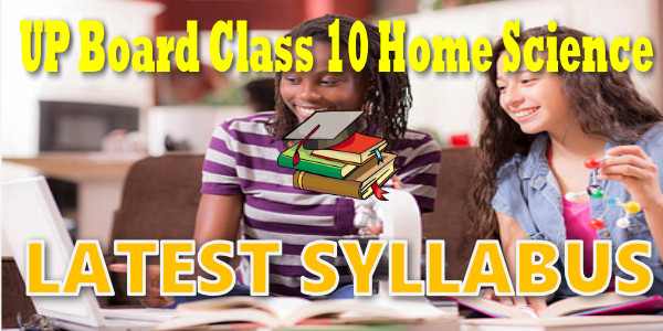 Latest UP Board Syllabus for Class 10 होम साइंस