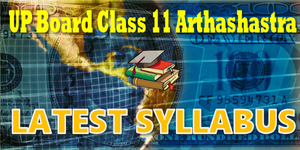 Latest UP Board Syllabus for Class 11 अर्थशास्त्र