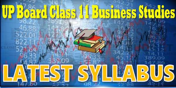 Latest UP Board Syllabus for Class 11 बिजनेस स्टडीज