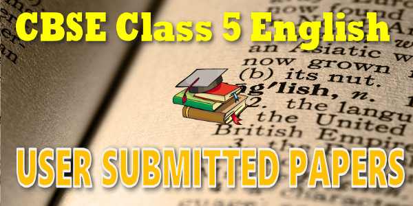 CBSE User Submitted Papers Class 5 English
