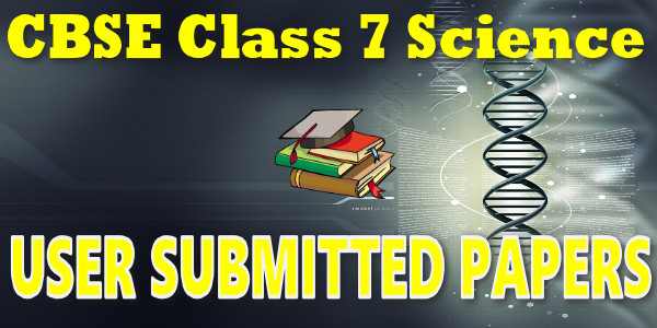 CBSE User Submitted Papers Class 7 Science