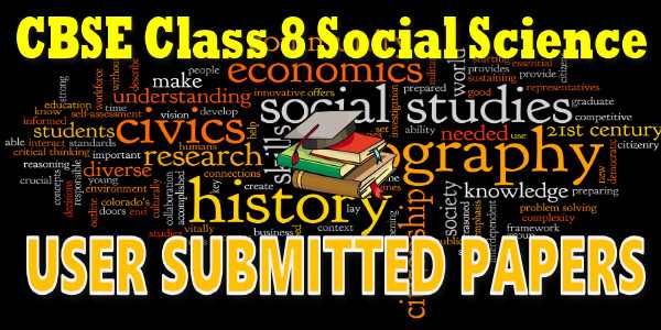 CBSE User Submitted Papers Class 8 Social Science