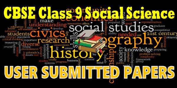 CBSE User Submitted Papers Class 9 Social Science