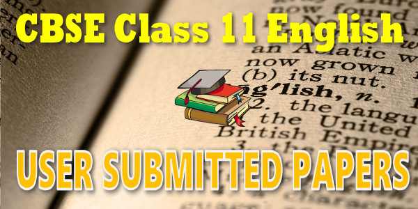 CBSE User Submitted Papers Class 11 English Core