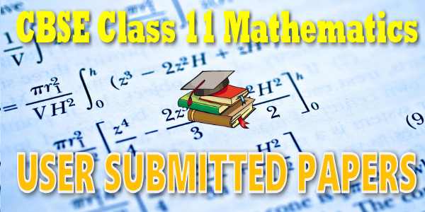 CBSE User Submitted Papers Class 11 Mathematics