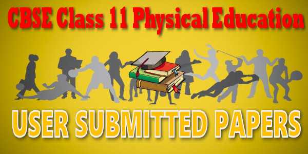 CBSE User Submitted Papers Class 11 Physical Education