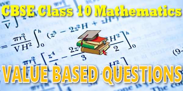 CBSE Value Based Questions class 10 Mathematics