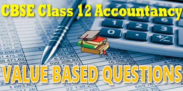 CBSE Value Based Questions class 12 Accountancy