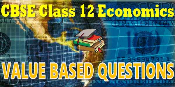 CBSE Value Based Questions class 12 Economics